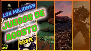 Los MEJORES juegos de AGOSTO para PC que DEBES JUGAR en 2020