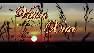 Vườn Xưa (St: Trịnh Công Sơn | Tb: Diệp Nam Huy)