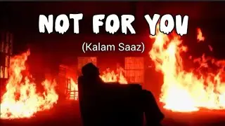 Not For You - Kalam Saaz [Official Visualizer] New Rap Song 2026