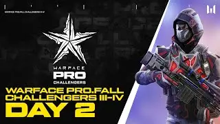 Турнир Warface PRO.Challengers III&ndash;IV. Day 2