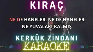 Kıraç - Kerkük Zindanı (Karaoke)