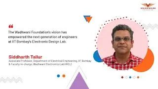 Impactful Innovation: Wadhwani Foundation's Influence on IIT Bombay's Wadhwani Electronics Lab