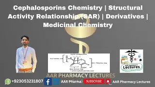 Cephalosporins Chemistry | Structural Activity Relationship | Derivatives | Medicinal Chemistry