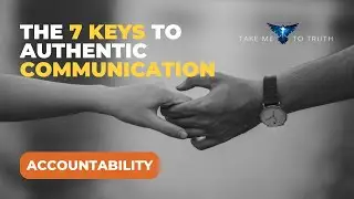 7 Keys to Authentic Communication  - #2 
