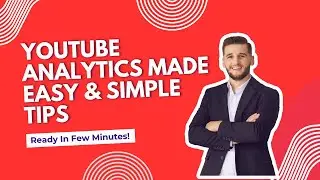 YouTube Analytics Made Easy & Simple Tips