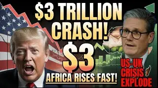 $3 TRILLION US-UK Economic CRASH Fuels Africa&rsquo;s Rise &mdash; 1.4 B People on Alert!