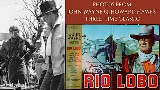 Behind The Scenes Of John Wayne & Howard Hawks' 3 Time Classic - RIO LOBO 1970