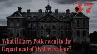 Chapter 37 || Harry Potter Fanfic Audiobook: The Moirai and the Lair of Death and Vipers