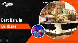 Top Bars in Brisbane | Shout N Australia