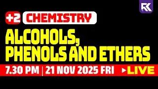 Plus Two Chemistry - Alcohols, Phenols and Ethers - Quick Revision | RK Nex