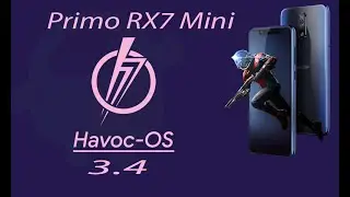 Primo RX7 Mini New Custom ROM --Havoc-OS-v3.4-Official-(arm64-ab) GSI