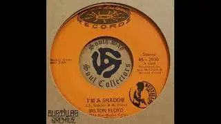Milton Floyd - I'm a shadow