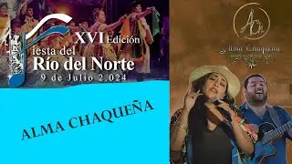Alma Chaqueña -  XVI Fiesta del Río del Norte - Fortín Cabo 1º Lugones - Formosa