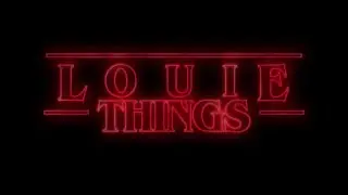 Louie Things