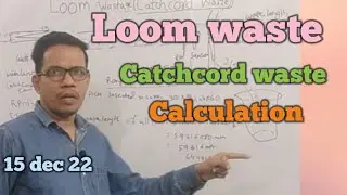 Weaving calculation,catchcord waste calculation,Waste control in loomshed