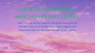 Jump force gameplay walkthrough part 16 (4K) @JUMP FORCE - Topic