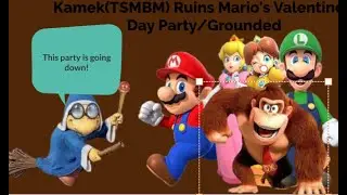 Kamek(TSMBM) Ruins Mario's Valentine's Day Party/Grounded