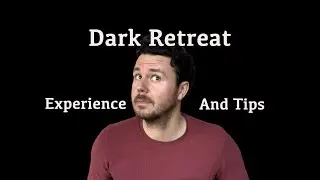Inside 7-day Dark Room Retreat Experience & Tips for Going into the Dark