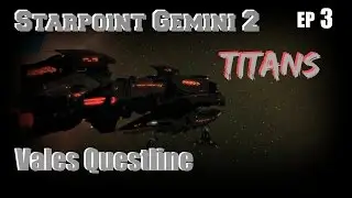 Starpoint Gemini 2 Titans:  Ep3 Veles Questline Walkthrough