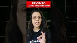 IBPS SO 2025 Notification Out! Can Final Year Students Apply?