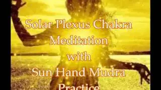 Solar Plexus Chakra Meditation with Sun Hand Mudra Practice