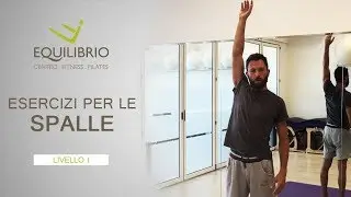 Esercizi per il male alle spalle – liv 1 | Equilibrio Pilates