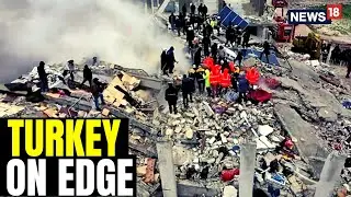 Death Toll Increases In Turkey After Fresh Earthquakes | Turkey Earthquake 2023 | Tews18