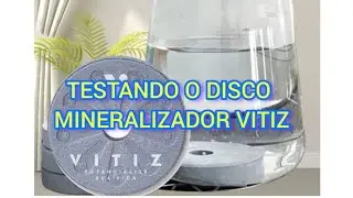 TESTANDO O DISCO MINERALIZADOR DA MARCA VITIZ + PH &Aacute;GUA ALCALINA 