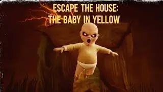 The Baby in Yellow Horror Game | Part 4 Episode 1 | Full Gameplay & Scary Moments.
