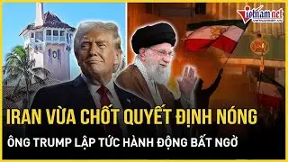 NÓNG: Iran vừa “chốt hạ” quyết định cực nóng, ông Trump lập tức hành động đầy bất ngờ | VietNamNet