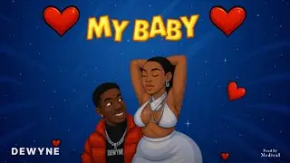 Dewyne - My Baby ( Official Audio )