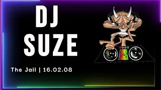 Dj Suze | The Jail | 16.02.08
