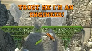 TRUST ME I'M AN ENGINEER! (Bridge Constructor Fails) Part 1