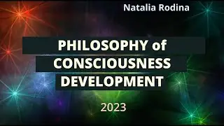 PHILOSOPHY of CONSCIOUSNESS DEVELOPMENT