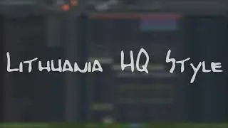 Lithuania HQ Style FLP (Imanbek, LuckyLuke, HVME)