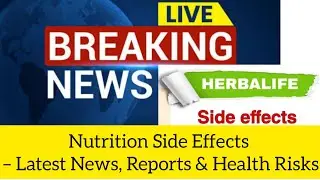 Herbalife Nutrition Side Effects &ndash; Latest News, Reports & Health Risks.#herbalife #weightloss.