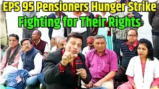 EPS 95 Pensioners: Refusing to Retire, Fighting for Justice