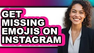 How to Get Missing Emojis on Instagram - Easy Guide