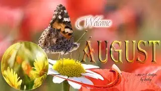 Welcome August