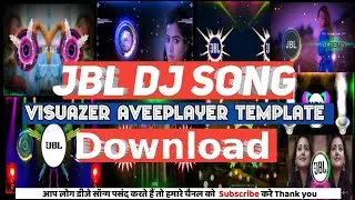 JBL Dj Song Visuazer Aveeplayer Template Download Free !! JBL का टेम्पलेट है