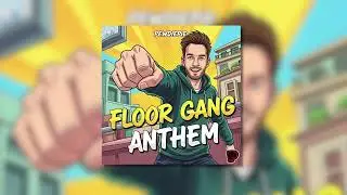 Floor Gang Anthem (Official Audio)