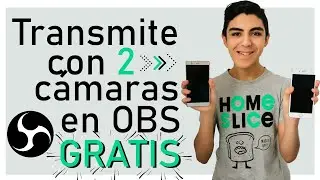 &iquest;Como hacer transmisiones con 2 c&aacute;maras en OBS Studio? &iexcl;Y SIN PAGAR NADA!