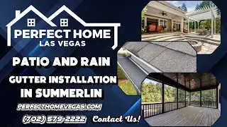 Patio And Rain Gutter Installation In Summerlin | Perfect Home Las Vegas