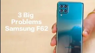 3 Big problems in Samsung Galaxy F62