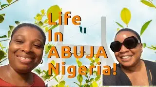 Move To Nigeria from UK | Life in Abuja