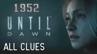 Until Dawn | 1952 - ALL CLUES (The Fateful Descent Trophy) SPOILER ALERT