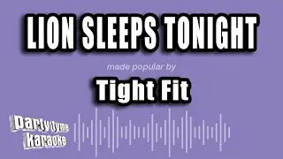 Tight Fit - Lion Sleeps Tonight (Karaoke Version)