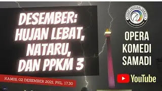 OPERA KOMEDI SAMADI || 2 DESEMBER  2021 || Pk. 17.30