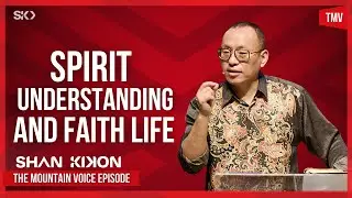 Spirit Understanding and Faith Life | Shan Kikon | The Mountain Voice Episode