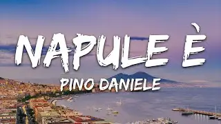 Pino Daniele - Napule È (Testo/Lyrics)